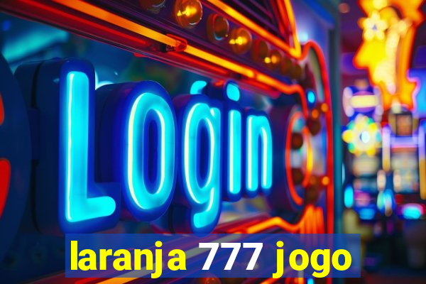 laranja 777 jogo